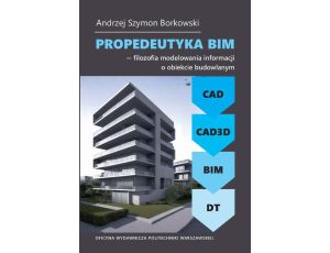 Propedeutyka BIM – filozofia modelowania informacji o obiekcie budowlanym