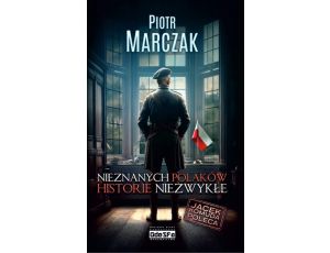 Nieznanych Polaków Historie Niezwykłe