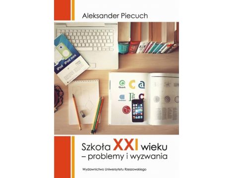 Szkoła XXI wieku Problemy i wyzwania