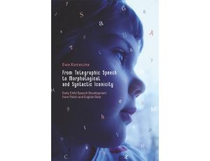 From Telegraphic Speech to Morphological and Syntactic Iconicity. Early Child Speech Development from Polish and English Data