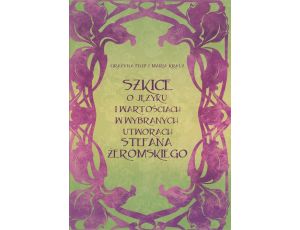 Szkice o języku i wartościach w wybranych utworach Stefana Żeromskiego
