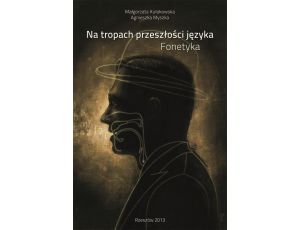 Na tropach przeszłości języka. Fonetyka