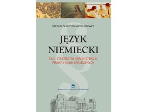 Język niemiecki dla studentów administracji, prawa i nauk społecznych Deutsch für Studenten der Verwaltungslehre, Rechts - und Sozialwissenschaften