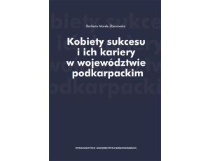 Kobiety sukcesu i ich kariery w województwie podkarpackim