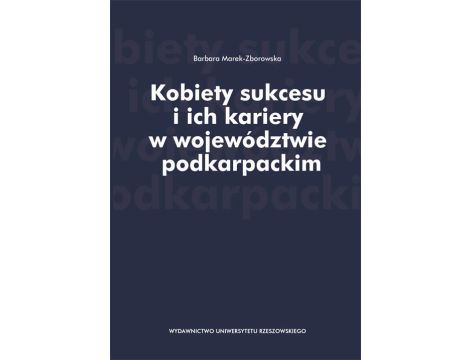 Kobiety sukcesu i ich kariery w województwie podkarpackim