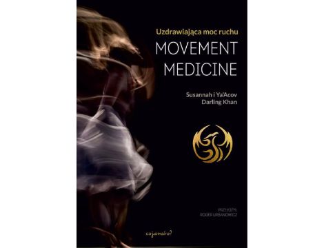 Movement Medicine Uzdrawiająca moc ruchu