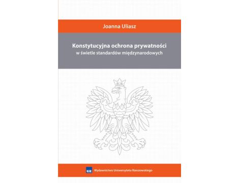 Konstytucyjna ochrona prywatności w świetle standardów międzynarodowych