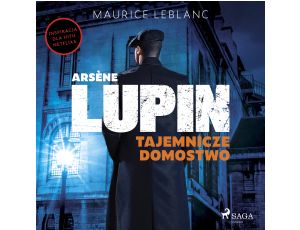 Arsène Lupin. Tajemnicze domostwo