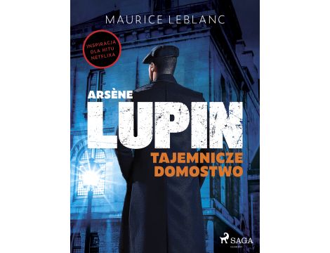 Arsène Lupin. Tajemnicze domostwo