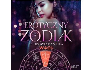 Erotyczny zodiak: 10 opowiadań dla Wagi