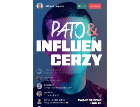 Pato&influencerzy. Twoje dziecko lubi to