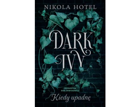 Dark Ivy. Kiedy upadnę (t.1)