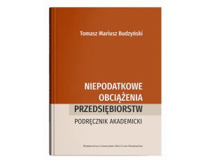 Niepodatkowe obciążenia przedsiębiorstw. Podręcznik akademicki