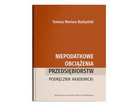 Niepodatkowe obciążenia przedsiębiorstw. Podręcznik akademicki