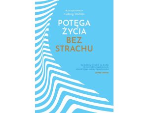 Potęga życia bez strachu