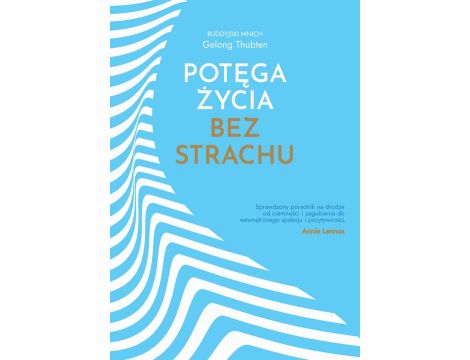 Potęga życia bez strachu