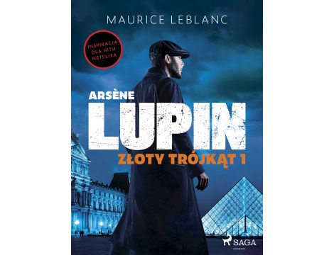 Arsène Lupin. Złoty trójkąt. Tom I