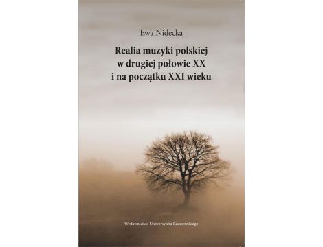 Realia muzyki polskiej w drugiej połowie XX i na początku XXI wieku