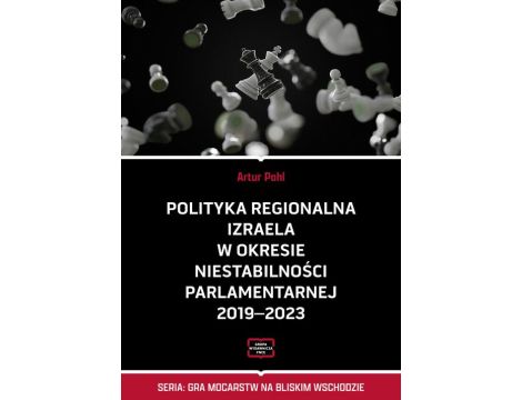 Polityka regionalna Izraela w okresie niestabilności parlamentarnej 2019-2023