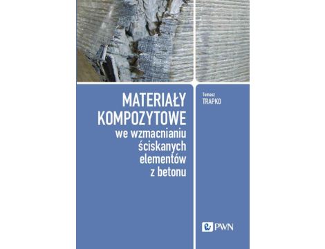 Materiały kompozytowe we wzmacnianiu ściskanych elementów z betonu