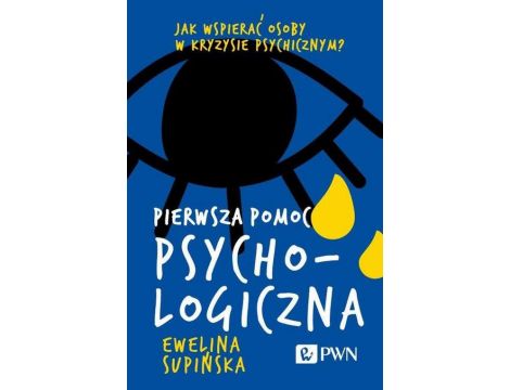 Pierwsza pomoc psychologiczna Jak wspierać osoby w kryzysie psychicznym?