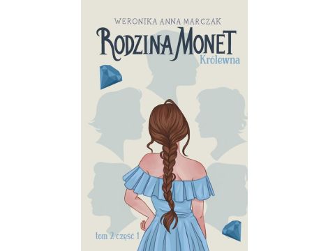 Rodzina Monet. Tom 2. Królewna. Część 1