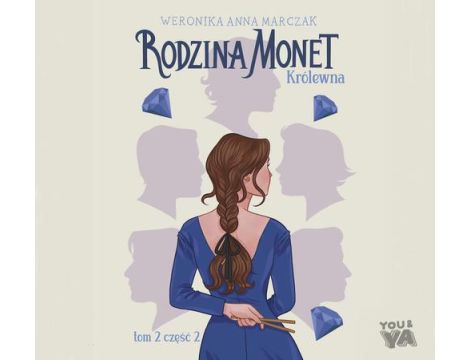 Rodzina Monet. Tom 2. Królewna. Część 2