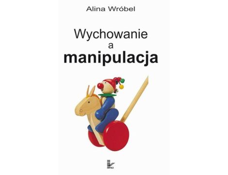 Wychowanie a manipulacja