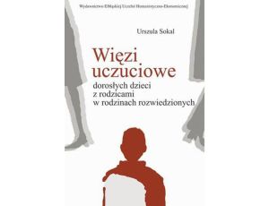 Więzi uczuciowe dorosłych dzieci z rodzicami w rodzinach rozwiedzionych