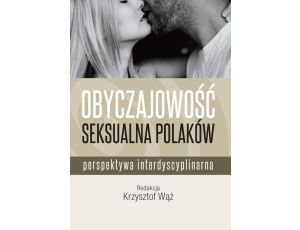 Obyczajowość seksualna Polaków Perspektywa interdyscyplinarna