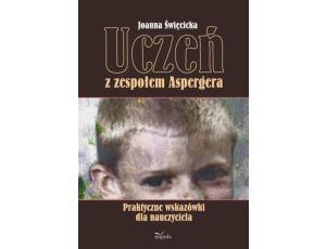 Uczeń z zespołem Aspergera Praktyczne wskazówki dla nauczyciela