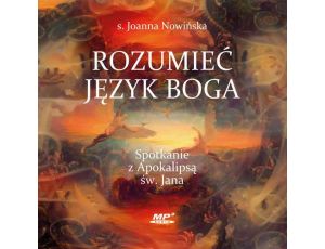 Rozumieć język Boga Spotkanie z Apokalipsą św. Jana