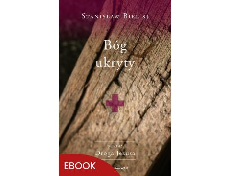 Bóg ukryty Stanisław Biel SJ