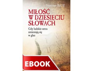 Miłość w dziesięciu słowach Gdy ludzkie serca zmieniają się w głaz