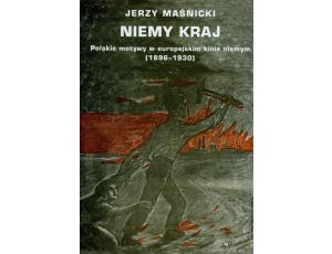 Niemy kraj Polskie motywy w europejskim kinie niemym 1896-1930
