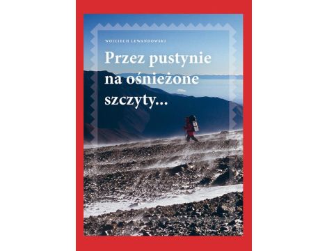 Przez pustynie na ośnieżone szczyty