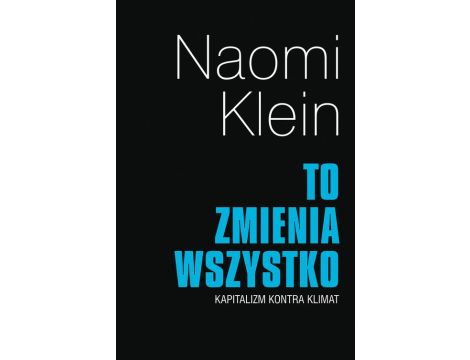 To zmienia wszystko. Kapitalizm kontra klimat