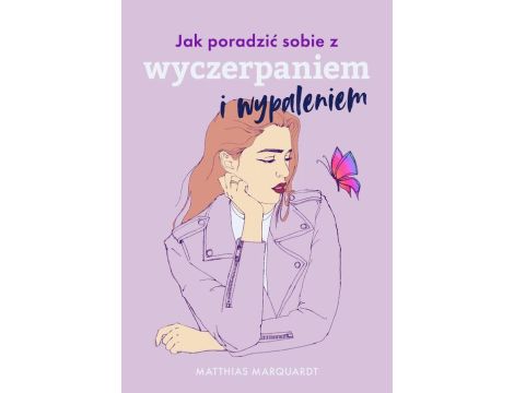 Jak poradzić sobie z wyczerpaniem i wypaleniem