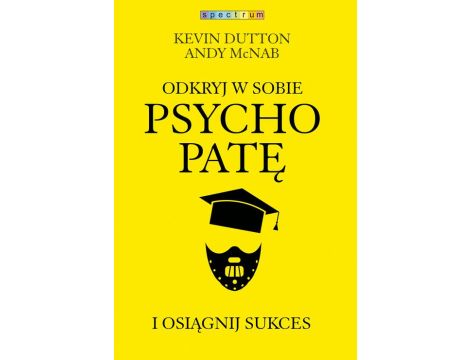 Odkryj w sobie psychopatę i osiągnij sukces