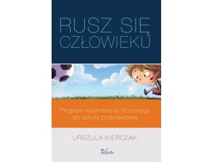 „Rusz się człowieku” – program wychowania fizycznego dla szkoły podstawowej