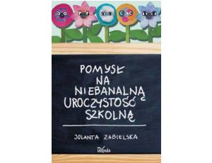 Pomysł na niebanalną uroczystość szkolną