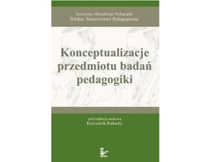 Konceptualizacje przedmiotu badań pedagogiki