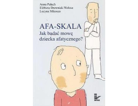 AFA-SKALA Jak badać mowę dziecka afatycznego?