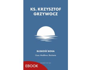 Bliskość Boga Cisza. Modlitwa. Słuchanie