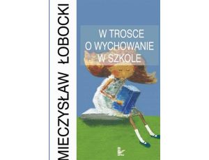 W trosce o wychowanie w szkole