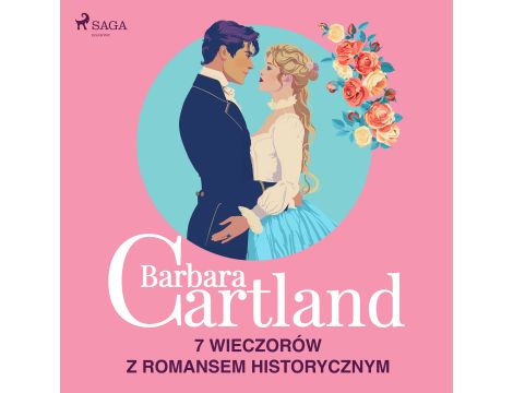 Barbara Cartland: 7 wieczorów z romansem historycznym