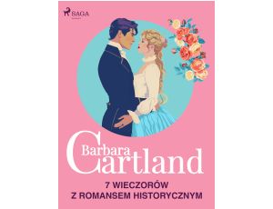 Barbara Cartland: 7 wieczorów z romansem historycznym