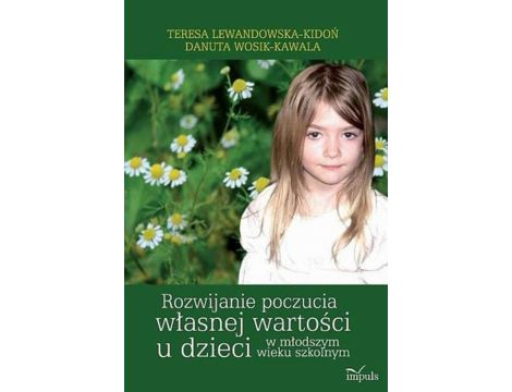 Rozwijanie poczucia własnej wartości u dzieci w młodszymwieku szkolnym