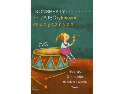 Konspekty zajęć rytmiczno-muzycznych dla grupy 3-4-latków na cały rok szkolny