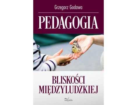 Pedagogia bliskości międzyludzkiej